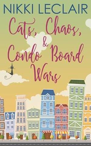 Cats, Chaos, and Condo Board Wars