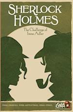Sherlock Holmes the Challenge of Irene Adler