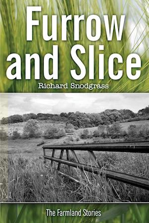 Furrow and Slice: The Farmland Stories