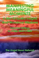 Manifesting Meaningful Moments a Mix of Soulful Insights and Wondrous Wisdoms