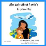 Alex Asks About Auntie's Airplane Day