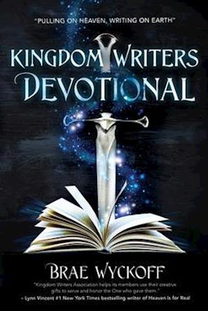 Kingdom Writers Devotional: Pulling On Heaven, Writing On Earth