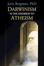 Darwinism Is the Doorway to Atheism
