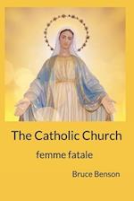The Catholic Church: femme fatale 