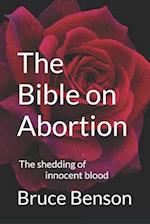 The Bible on Abortion: The shedding of innocent blood 