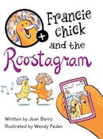 Francie Chick and the Roostagram 
