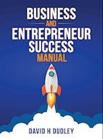 Business and Entrepreneur Success Manual