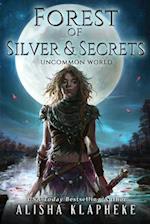 Forest of Silver and Secrets: Uncommon World Book Four 