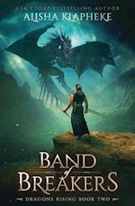 Band of Breakers: Dragons Rising Book Two 