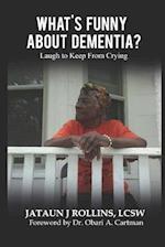 What's Funny about Dementia?