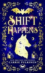 Shift Happens: A Paranormal Romantic Comedy 