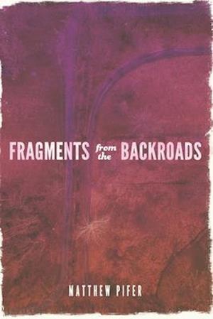 Fragments from the Backroads