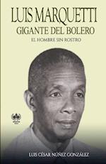 Luis Marquetti, gigante del bolero