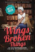 Wings and Broken Things: Paranormal Cozy Mystery 