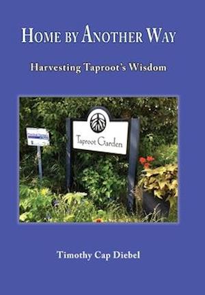 Home by Another Way: Harvesting Taproots Wisdom