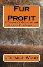 Fur Profit: A Trapper's Guide to the Modern Fur Market 