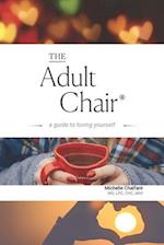 The Adult Chair: A Guide to Loving Yourself 