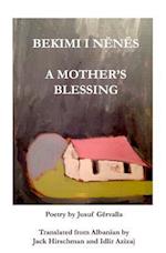 Bekimi I Nënës / A Mother's Blessing