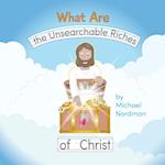 What Are the Unsearchable Riches of Christ
