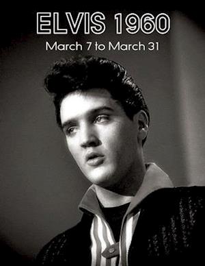 Elvis March7 to31, 1960