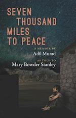 Seven Thousand Miles to Peace: A Memoir 