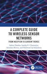 Complete Guide to Wireless Sensor Networks