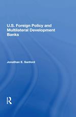 U.S. Foreign Policy And Multilateral Development Banks