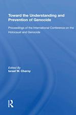 Toward The Understanding And Prevention Of Genocide