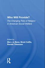 Who Will Provide? The Changing Role Of Religion In American Social Welfare