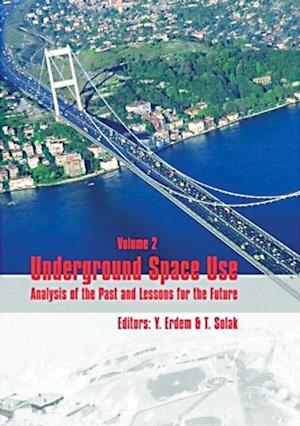 Underground Space Use. Analysis of the Past and Lessons for the Future, Two Volume Set