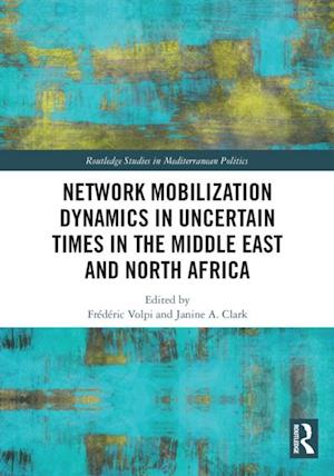 Network Mobilization Dynamics in Uncertain Times in the Middle East and North Africa