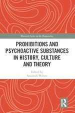 Prohibitions and Psychoactive Substances in History, Culture and Theory