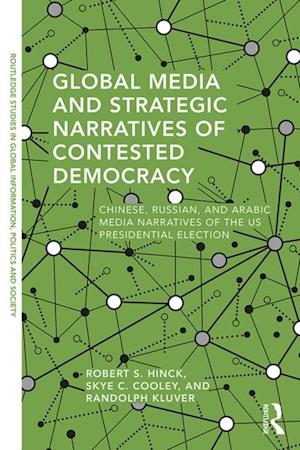 Global Media and Strategic Narratives of Contested Democracy