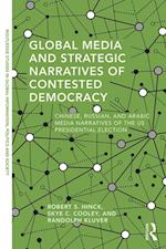 Global Media and Strategic Narratives of Contested Democracy