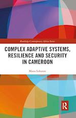 Complex Adaptive Systems, Resilience and Security in Cameroon