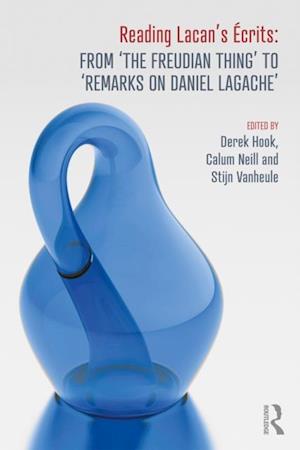 Reading Lacan's Ecrits: From 'The Freudian Thing' to 'Remarks on Daniel Lagache'