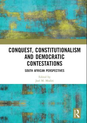 Conquest, Constitutionalism and Democratic Contestations