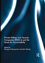 Private Military and Security Companies (PMSCs) and the Quest for Accountability
