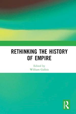 Rethinking the History of Empire