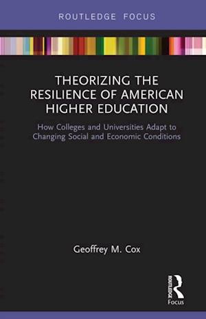 Theorizing the Resilience of American Higher Education