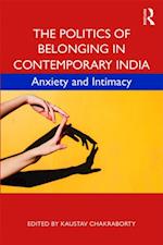 The Politics of Belonging in Contemporary India