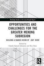 Opportunities and Challenges for the Greater Mekong Subregion