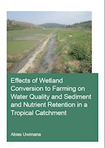 Effects of Wetland Conversion to Farming on Water Quality and Sediment and Nutrient Retention in a Tropical Catchment