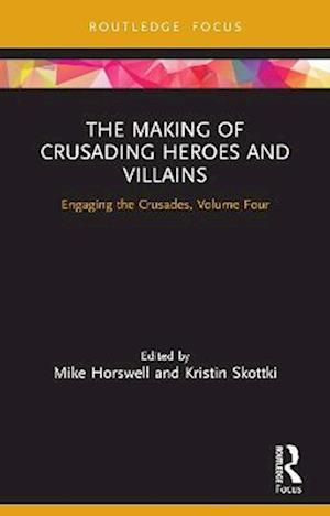 Making of Crusading Heroes and Villains