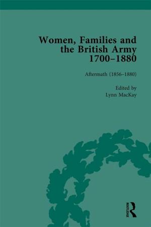 Women, Families and the British Army, 1700-1880 Vol 6