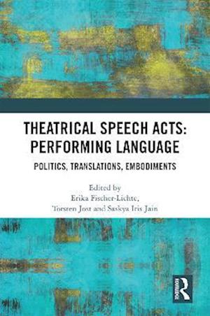 Theatrical Speech Acts: Performing Language