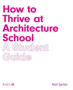 How to Thrive at Architecture School