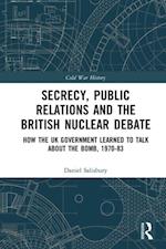 Secrecy, Public Relations and the British Nuclear Debate