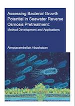 Assessing Bacterial Growth Potential in Seawater Reverse Osmosis Pretreatment