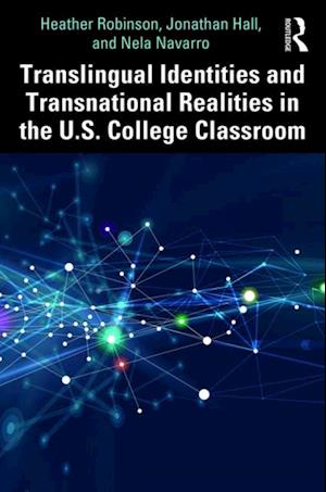 Translingual Identities and Transnational Realities in the U.S. College Classroom